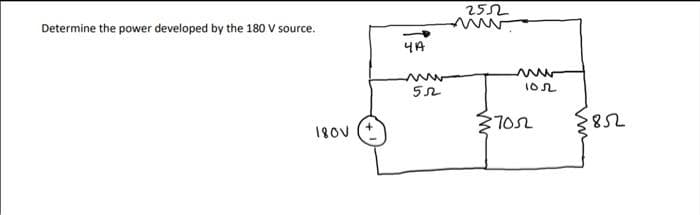 Determine the power developed by the 180 V source.
18OV
ЧА
MW
5л
2552
ми
MW
ол
згол
8