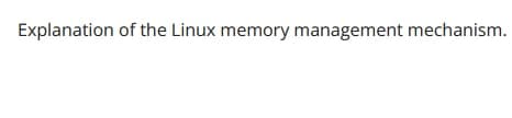 Explanation of the Linux memory management mechanism.