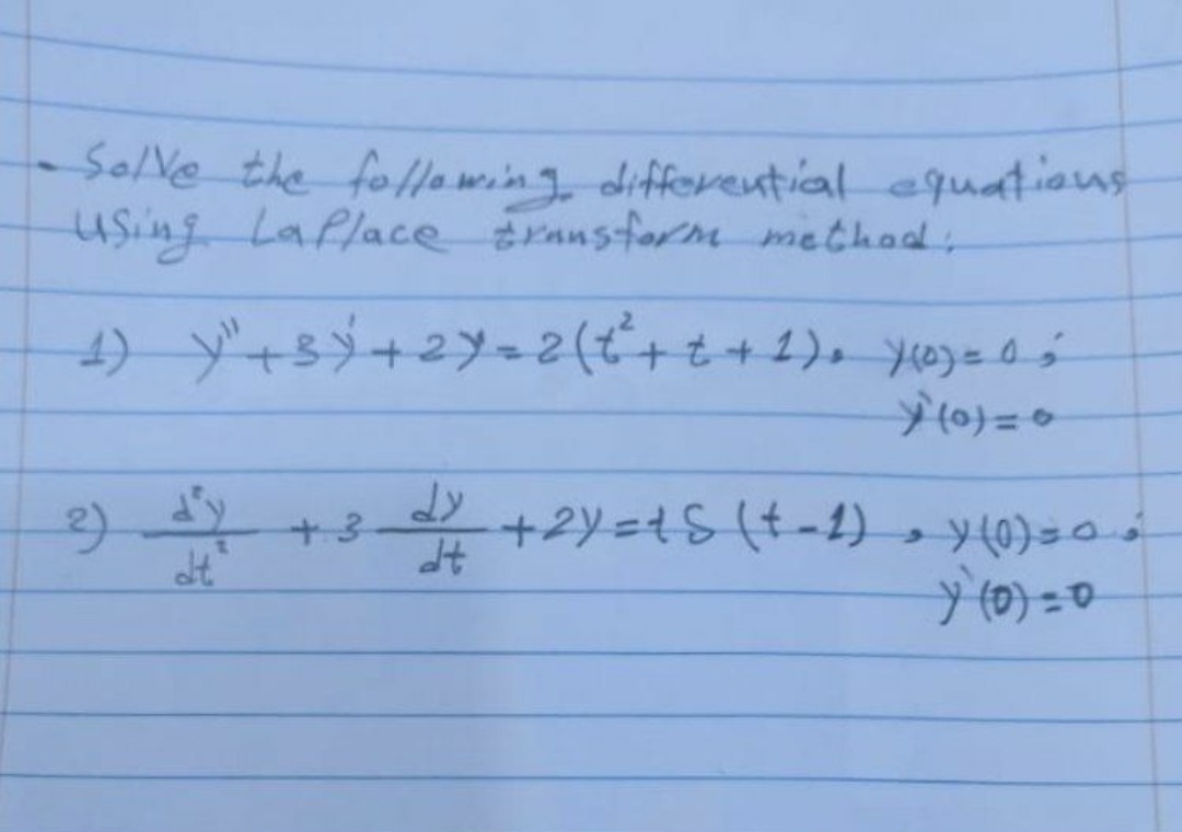 SolVe the follawing differential equatious
using Laflace ransform methad,
2)y +3
) (০) = 0
