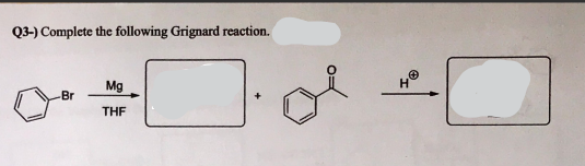 Q3-) Complete the following Grignard reaction.
Mg
-Br
THE
