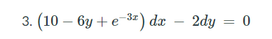 3. (10— бу + е 3-) dx
-3x
2dy = 0
|
