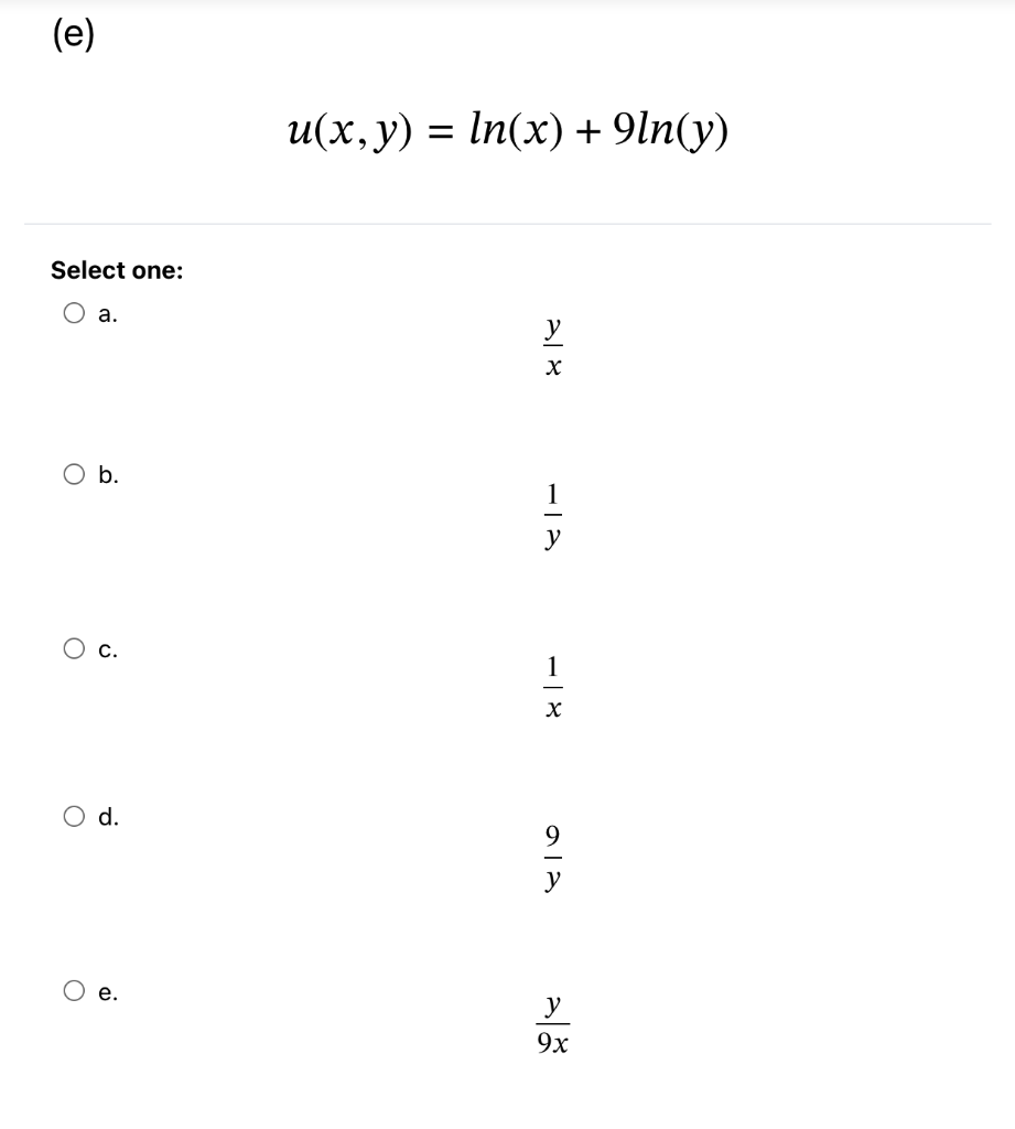(e)
Select one:
O a.
O b.
O d.
e.
u(x, y) = ln(x) + 9ln(y)
४९
y
-18
X
9
४१७
y
9x