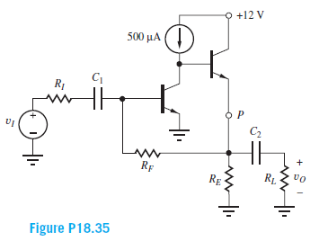 오 +12 V
500 μΑ
R1
C2
Rf
R1.
vo
RE
Figure P18.35
