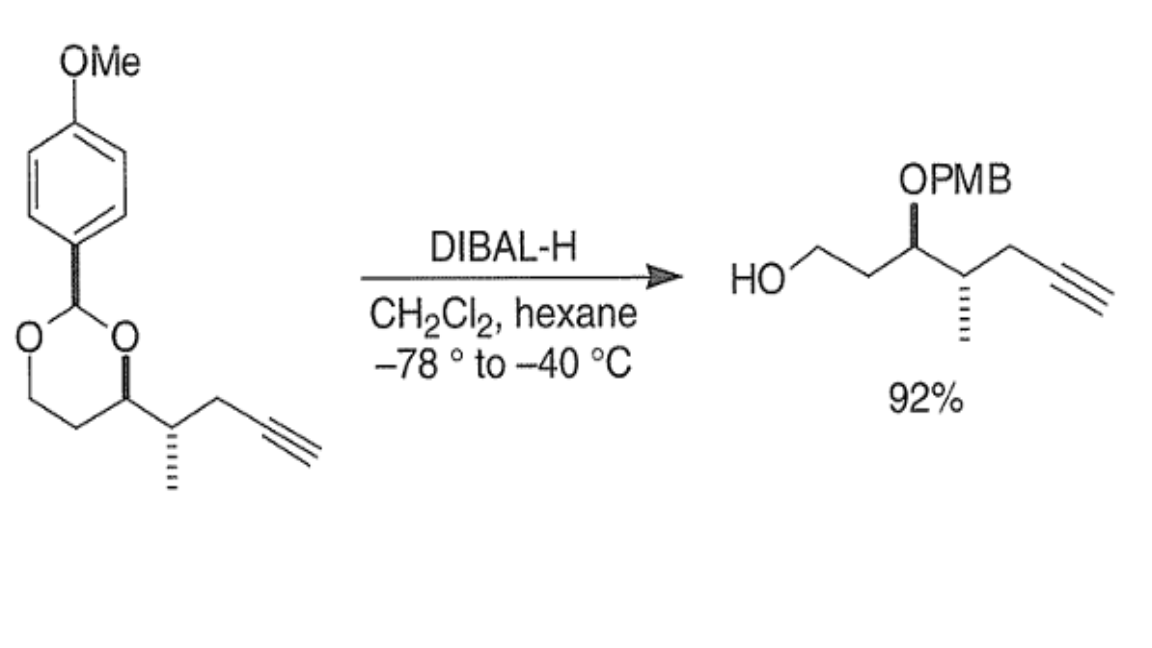 ●Me
1
DIBAL-H
CH2Cl2, hexane
-78° to -40 °C
HO
OPMB
92%