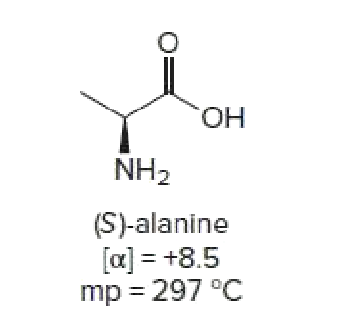 HO,
NH2
(S)-alanine
[a] = +8.5
mp = 297 °C
%3D
%3D
