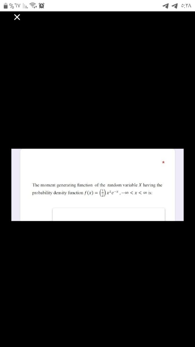 11 0:YA
The moment generating function of the random variable X having the
probability density function f(x) = () x²e-* ,-o < x< o is:
