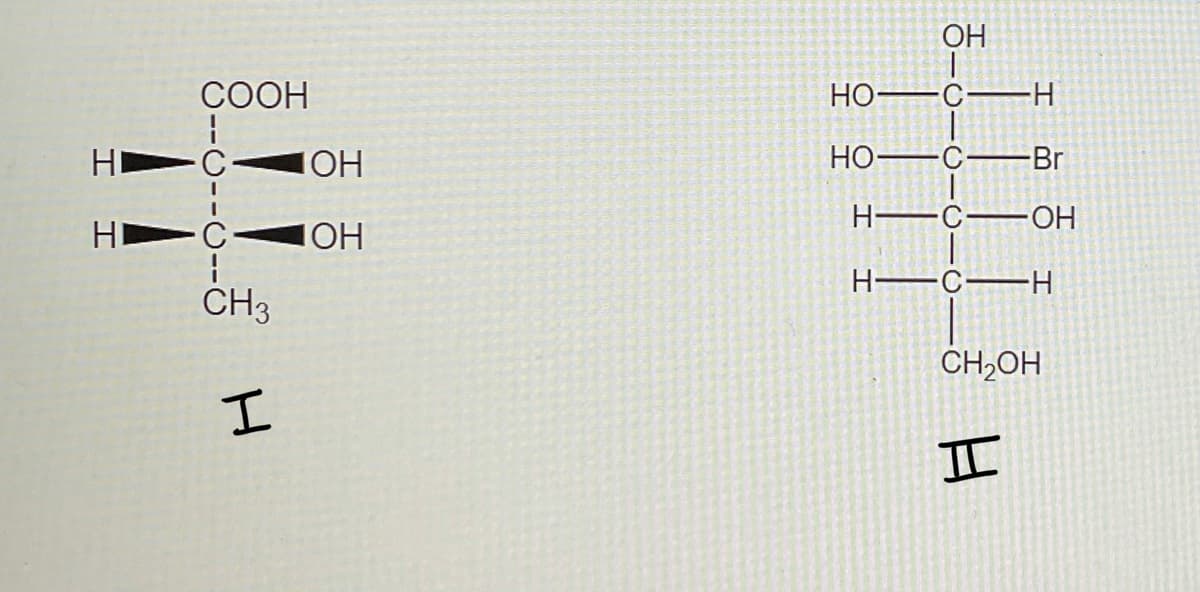 OH
СООН
Но-—с—н
HI
C
НО—с—Br
H-
OH
HI
C
OH
H-
-С—Н
CH3
CH,OH
II

