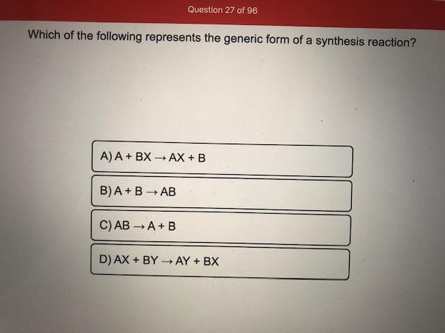 Which of the following represents the generic form of a synthesis reaction?
