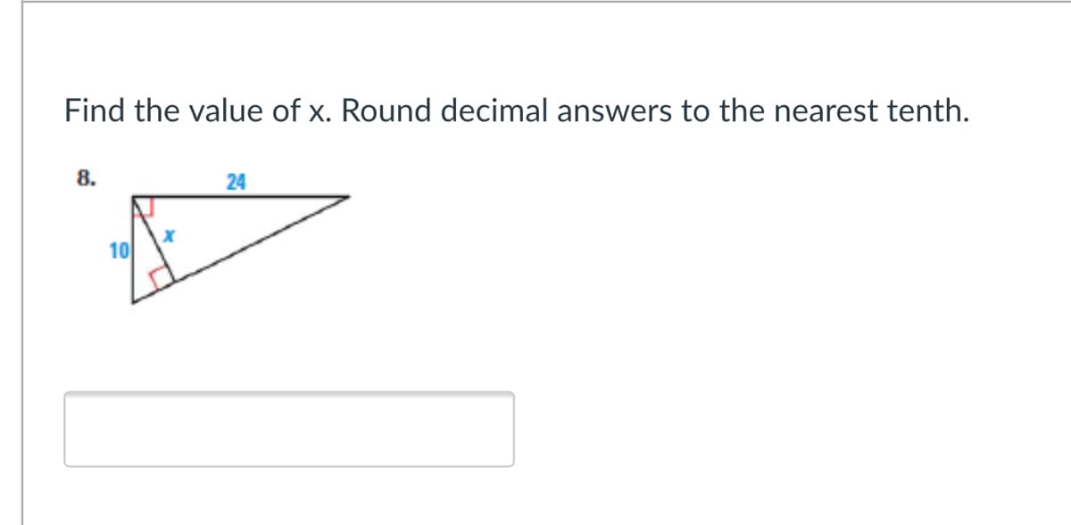 Find the value of x. Round decimal answers to the nearest tenth.
8.
24
10

