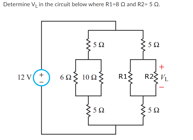 Determine Vı in the circuit below where R1=8 Ω and R2= 5 Ω.
12 V(
+1
5Ω
6ΩΣ 10 Ω
ww
5Ω
R13
5Ω
+
R23 V
5Ω
|