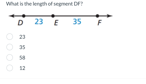 What is the length of segment DF?
D
23
35
58
12
23
E
35
F
