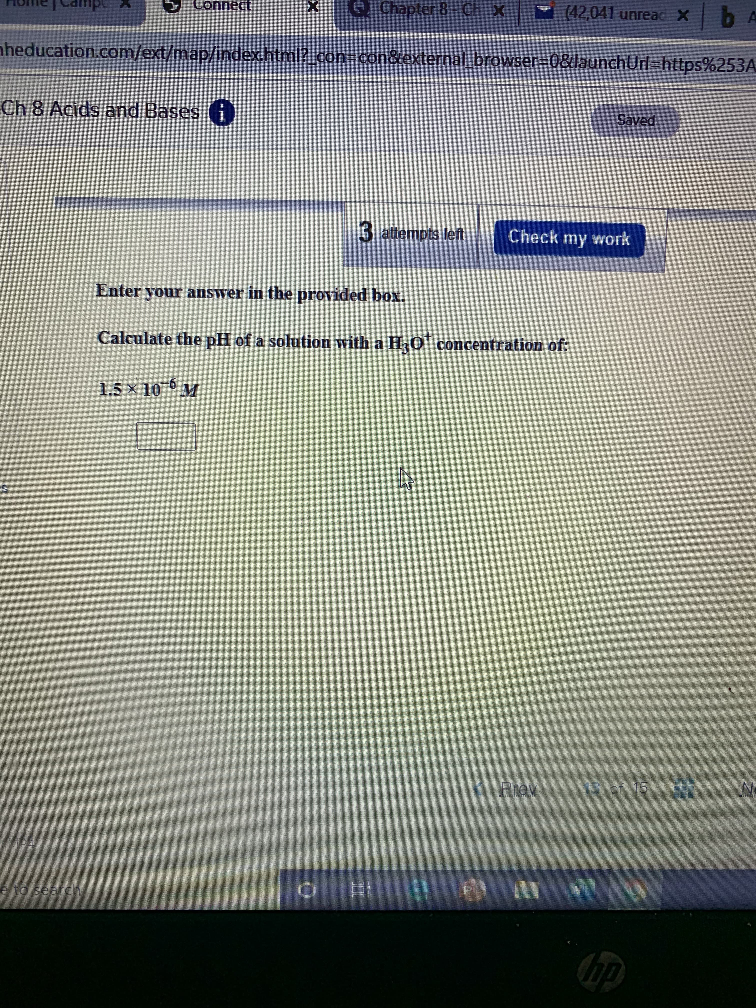 Calculate the pH of a solution with a H,O* concentration of:
1.5 x 10 6 M
