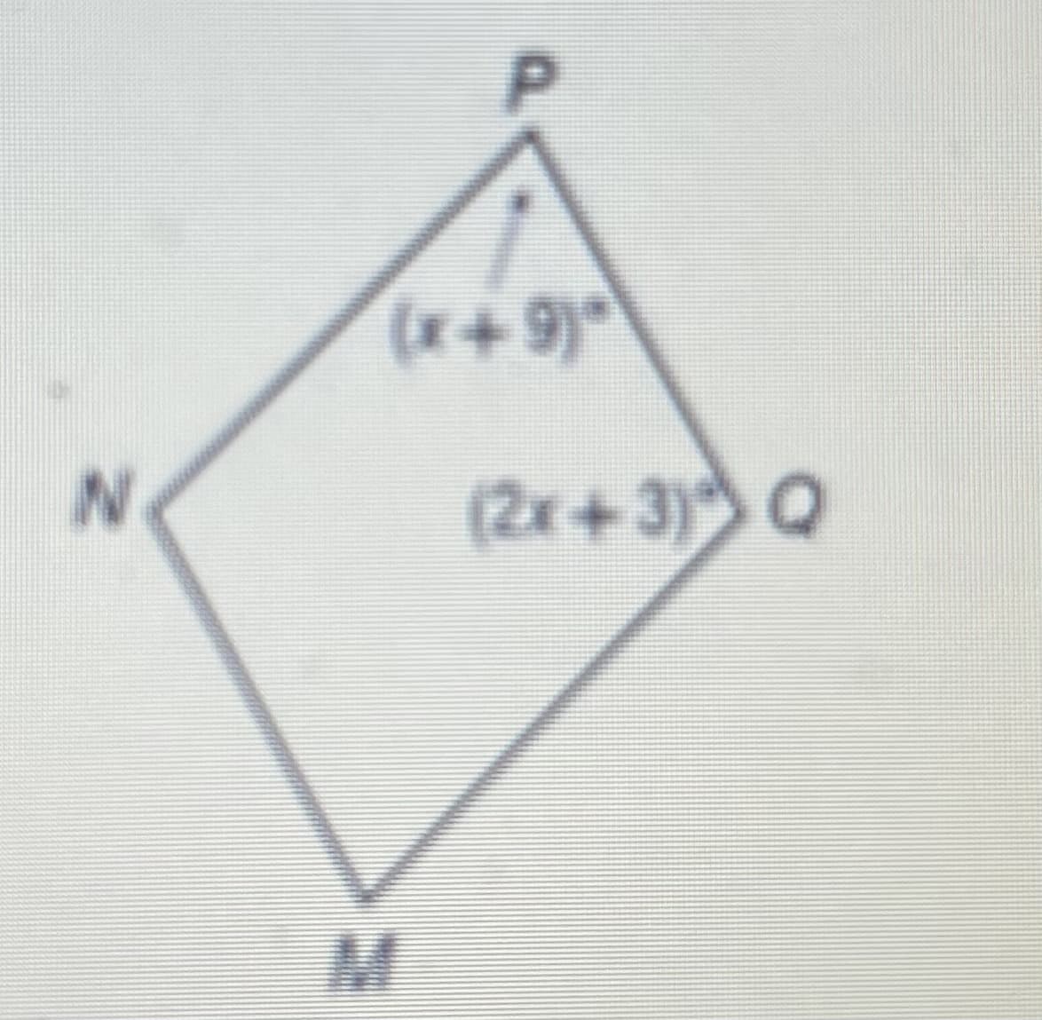 P.
(x+9)°
(2x+3) Q
M.
