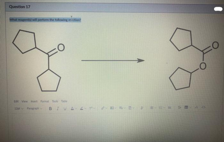 Question 17
What reagentis) will perform the following mction?
Edit View Insert Format Tooh Table
12ov Paragraph
ToB
