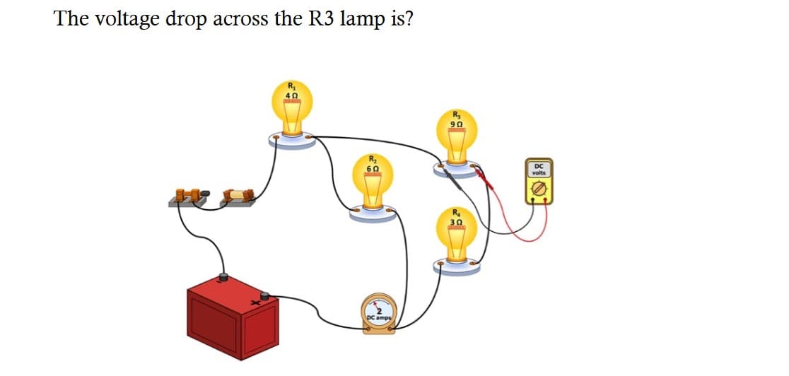 The voltage drop across the R3 lamp is?
R₂
40
60
pc amps
R₂
90
30
8101
DC