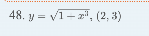48. y = √1 + x³, (2, 3)