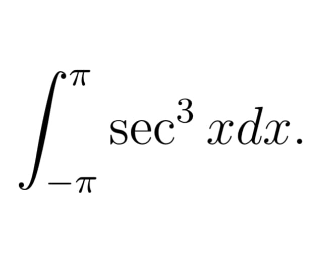 π
-π
sec3 xdx.