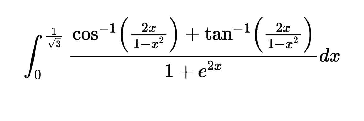 2x
COS
(-+ cas-¹ (15) + tan
6*
3
1+e²x
2x
¹ (22)
dx