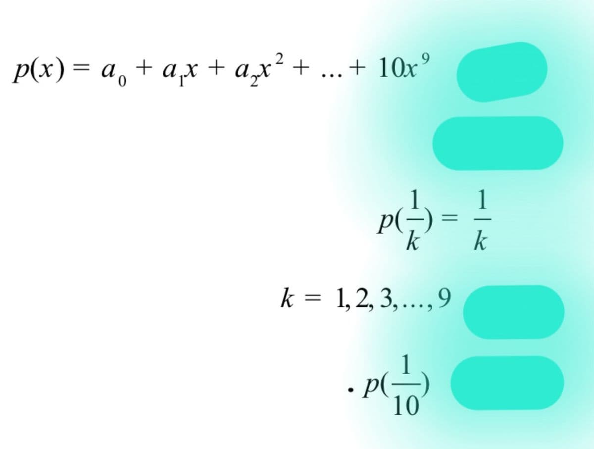 2
p(x) = a + a₁x + a₂x² + ... + 10x⁹
00-00
P(---):
k = 1, 2, 3,..., 9
•P(-1/2)
10