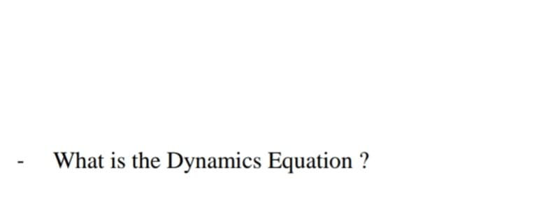 What is the Dynamics Equation ?
