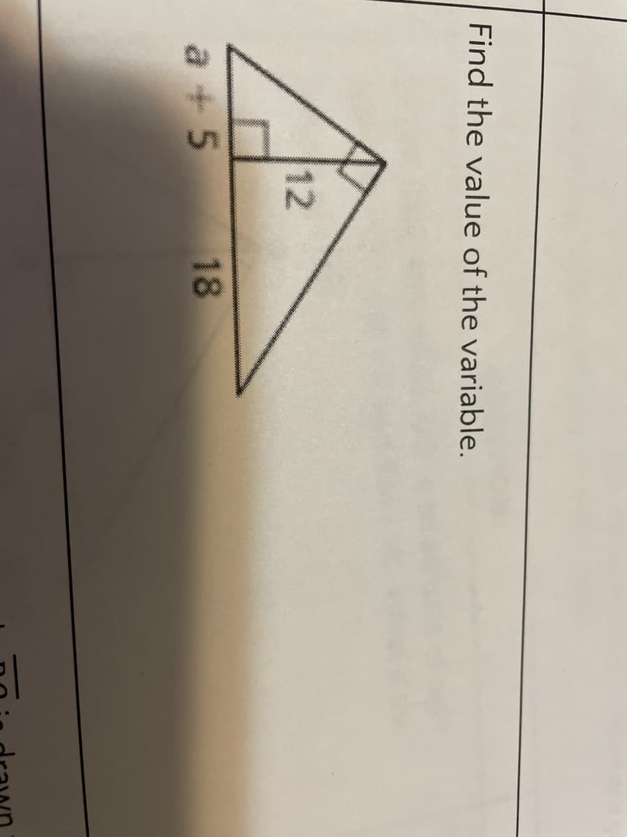 Find the value of the variable.
12
a + 5
18
