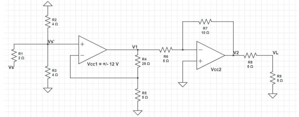 R1
20
La
ли
Vs
R2
ΔΩ
Vs'
حنش
Vcc1 = +/- 12 V
V1
ли
R4
25 Ω
ww
R6
5 Ω
R5
50
ww
R7
100
+
Vcc2
V2
VL
ww
R8
50
R9
50