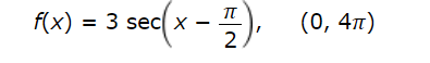 f(x) = 3 sec
-).
(0, 4п)
2
