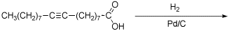H2
CH3(CH2)7-C=C-(CH2)7-C
OH
Pd/C
