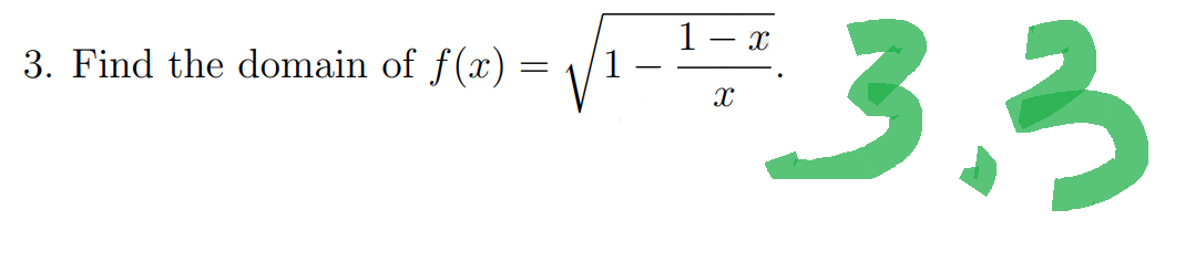 -√3.3
3. Find the domain of f(x) =
1