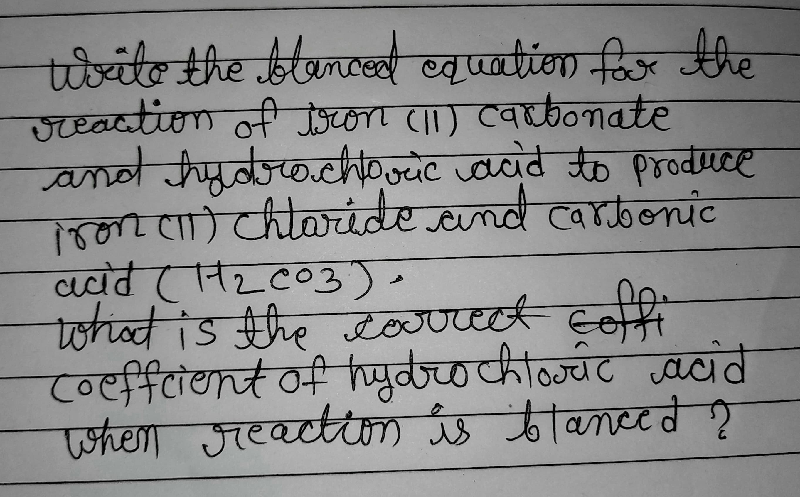 the
t्याक कीह हल ब्बूपणण) हिज व
oreaction of con Cl1) carbonate
and hydrochovic aid to produce
yon torride.cnd
acid (t2co3).
tohatisthe orrect cofi
वडिनविटक रव कन्च्वेट ववd
अंा जरण iTn) गड ळय्edे ?
cartbonic
