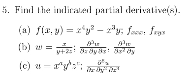 5. Find the indicated partial derivative(s).
(a) f(x, y) = x^y2 — 3y; free, fu
I
(b) w = y+22 მ2 მy მე მე2 მy
(c) u = xyz;
ენ น
მე მყ2
d=3