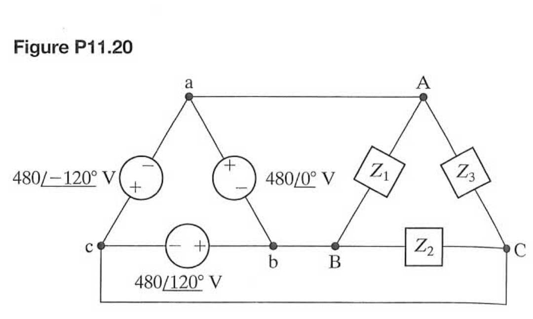 Figure P11.20
a
A
480/-120° V
480/0° V
Z3
Z2
C
В
480/120° V
