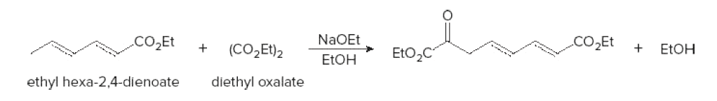 .CO2ET
NaOEt
.CO̟Et
(CO,Et)2
EtO,C
ELOH
ELOH
ethyl hexa-2,4-dienoate
diethyl oxalate
