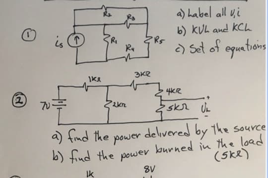 a) habel all ui
b) kuh and kCh
is
) set of eguations
3KR
4kR
2
skr UL
a) find the
delivered by the source
power
b) find the
burned in the load
(Sk2)
power
Ik
8V
