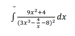 S
9x²+4
(3x³-4-8)²
-82dx