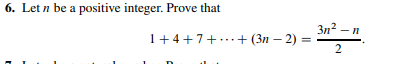 6. Let n be a positive integer. Prove that
1+4+7++ (3n − 2) =
3n² 11
2