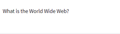 What is the World Wide Web?
