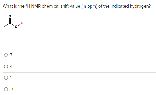 What is the 'H NMR chemical shift value (in ppm) of the indicated hydrogen?
ل
07
04
01
0 11