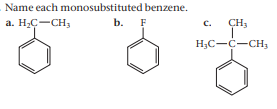 Name each monosubstituted benzene.
a. H;C-CH,
b. F
C.
CH3
H;C-C-CH,
