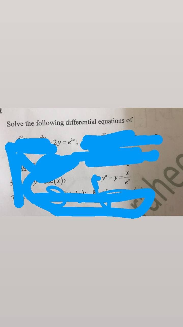 Solve the following differential equations of
2y= e";
y"-y=
e*
ches
