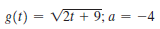 g(t) = V2t + 9; a = -4

