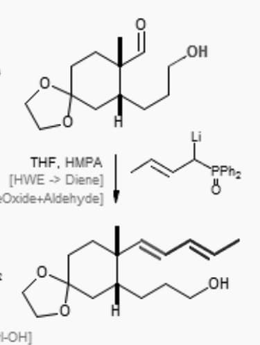 L
THF, HMPA
[HWE →> Diene]
Oxide+Aldehyde]
-H-OH]
OH
PPh₂
OH