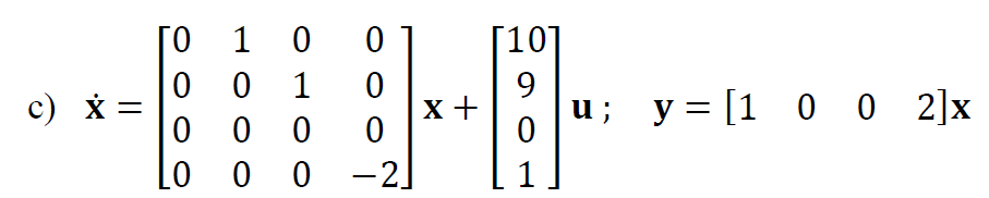 c) x
ГО
100
0 0 1 О
000
О
10 00-2
x+
10]
9
0
u ; y = [1 0 0 2]x