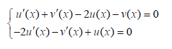 fu'(x)+v'(x)– 2u(x) – v(x) = 0
|-2u'(x)–v'(x)+ u(x) = 0
