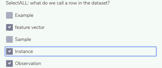 SelectALL: what do we call a row in the dataset?
Example
feature vector
Sample
Instance
Observation
