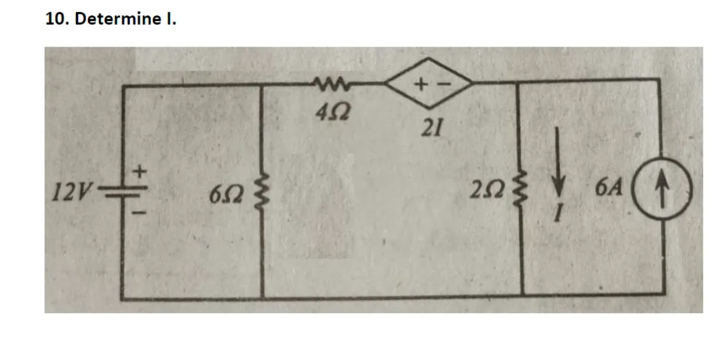 10. Determine I.
21
12V
203 V 6A
