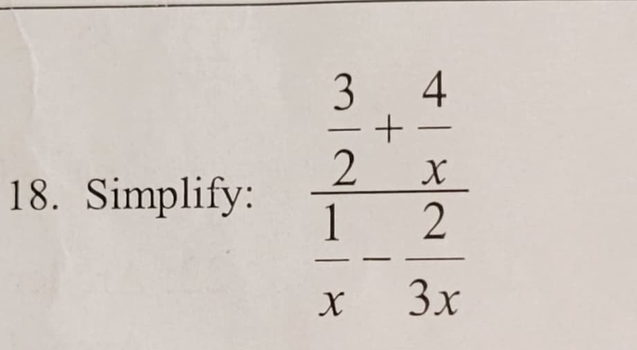 18. Simplify:
3 4
+-
2-1
X
2
x 3x