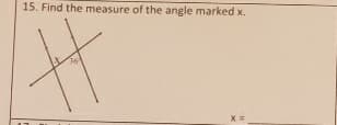 15. Find the measure of the angle marked x.
