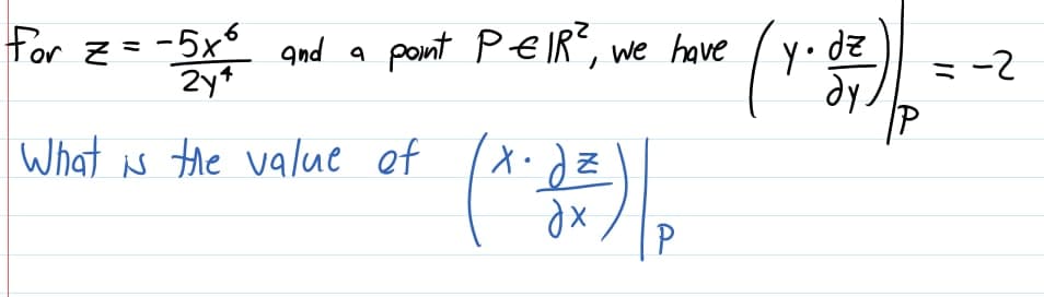 For z= -5x° and a
2yt
pont PEIR?, we have
-2
dy.
What is the value ef
P
