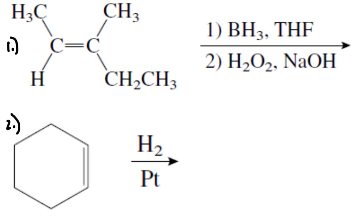 H3C
CH3
1) BH3, THF
1.)
C=C
2) H₂O2, NaOH
H
CH2CH3
2.)
H₂
Pt